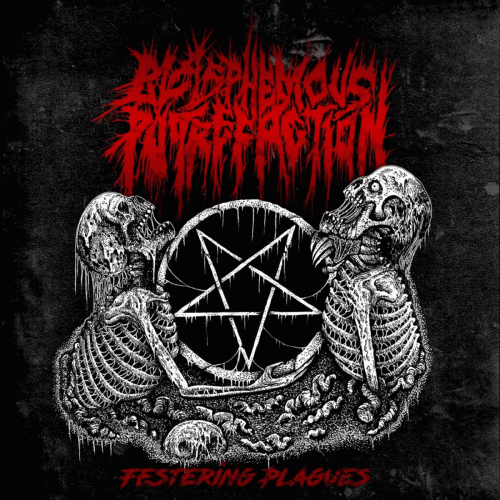 Blasphemous Putrefaction : Festering Plagues